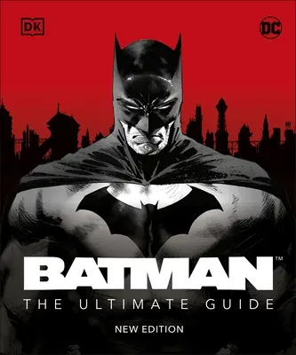 Batman La Guía Definitiva Nueva Edición - Batman The Ultimate Guide New Edition