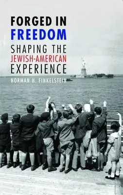 Forjados en la libertad: Forjando la experiencia judeoamericana - Forged in Freedom: Shaping the Jewish-American Experience