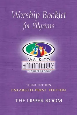 Folleto de adoración para peregrinos Impresión ampliada: Camino de Emaús - Worship Booklet for Pilgrims Enlarged-Print: Walk to Emmaus