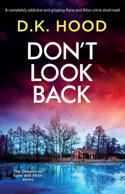 No mires atrás: Una novela negra de Kane y Alton completamente adictiva y apasionante. - Don't Look Back: A completely addictive and gripping Kane and Alton crime short-read