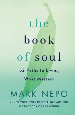 El libro del alma: 52 caminos para vivir lo que importa - The Book of Soul: 52 Paths to Living What Matters