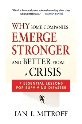 Por qué algunas empresas salen más fuertes y mejor paradas de una crisis: 7 lecciones esenciales para sobrevivir a un desastre - Why Some Companies Emerge Stronger and Better from a Crisis: 7 Essential Lessons for Surviving Disaster