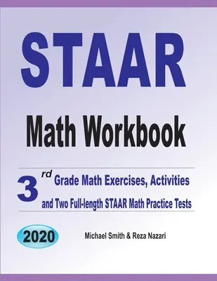 STAAR Math Workbook: 3rd Grade Math Exercises, Activities, and Two Full-Length STAAR Math Practice Tests (Ejercicios, actividades y dos exámenes completos de matemáticas STAAR) - STAAR Math Workbook: 3rd Grade Math Exercises, Activities, and Two Full-Length STAAR Math Practice Tests