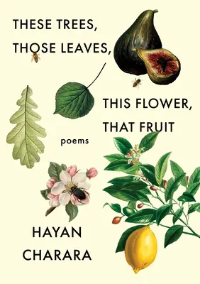 Estos árboles, aquellas hojas, esta flor, aquel fruto: Poemas: Poemas - These Trees, Those Leaves, This Flower, That Fruit: Poems: Poems