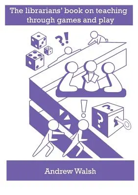 The librarians' book on teaching through games and play (El libro de los bibliotecarios sobre la enseñanza a través del juego) - The librarians' book on teaching through games and play