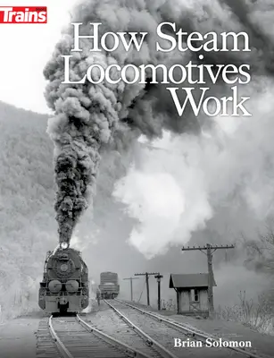 Cómo funcionan las locomotoras de vapor - How Steam Locomotives Work