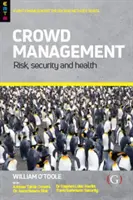 Gestión de multitudes - Riesgo, seguridad y salud (O'Toole William (Especialista en gestión de eventos Especialista en gestión de eventos Sydney Australia)) - Crowd Management - Risk, security and health (O'Toole William (Events Management Specialist Events Management Specialist Sydney Australia))