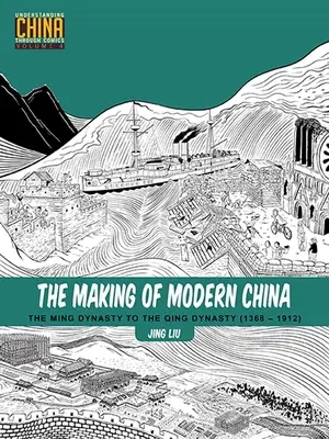 La construcción de la China moderna: De la dinastía Ming a la dinastía Qing (1368-1912) - The Making of Modern China: The Ming Dynasty to the Qing Dynasty (1368-1912)