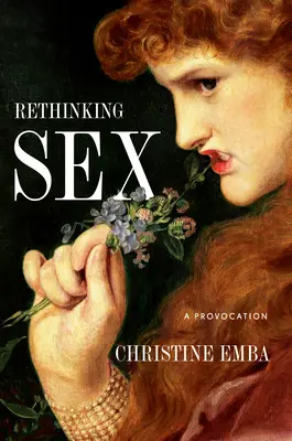 Repensar el sexo: Una provocación - Rethinking Sex: A Provocation