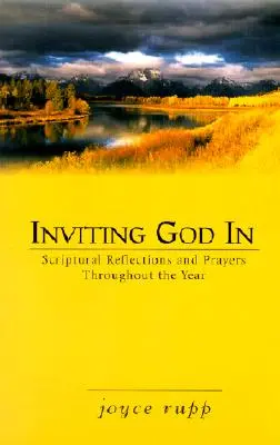 Invitando a Dios a entrar: Reflexiones bíblicas y oraciones para todo el año - Inviting God in: Scriptural Reflections and Prayers Throughout the Year