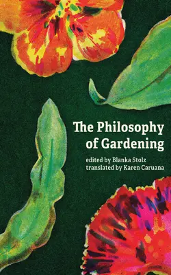 La filosofía de la jardinería: Ensayos - The Philosophy of Gardening: Essays