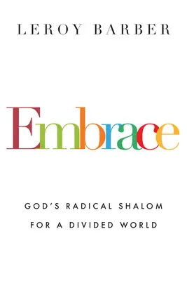 Abrazo: Shalom radical de Dios para un mundo dividido - Embrace: God's Radical Shalom for a Divided World