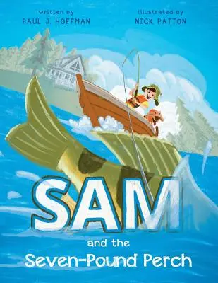 Sam y la perca de siete libras - Sam and the Seven-Pound Perch