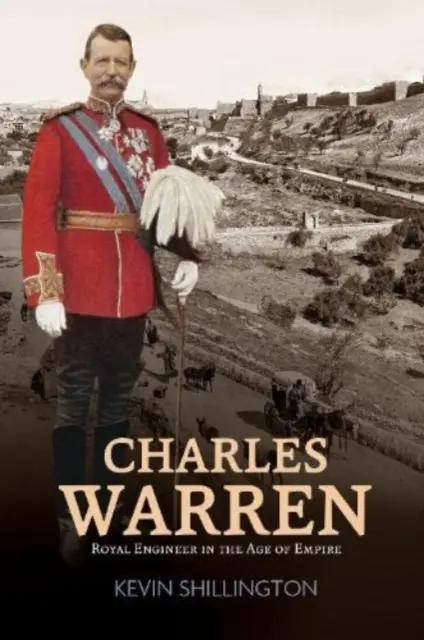 Charles Warren - Ingeniero real en la era del Imperio - Charles Warren - Royal Engineer in the Age of Empire