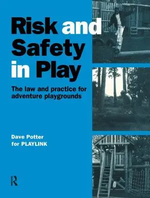Risk and Safety in Play: The Law and Practice for Adventure Playgrounds (en inglés) - Risk and Safety in Play: The Law and Practice for Adventure Playgrounds