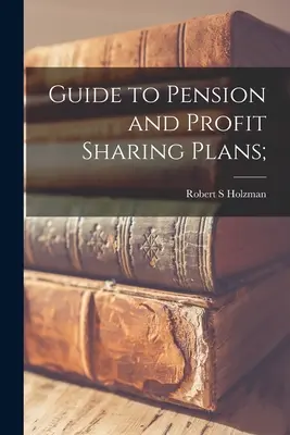 Guía de planes de pensiones y participación en beneficios; - Guide to Pension and Profit Sharing Plans;