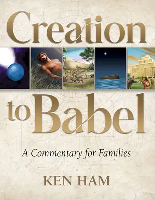 De la Creación a Babel: Comentario para familias - Creation to Babel: A Commentary for Families