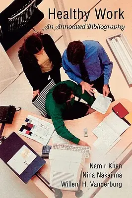 Trabajo saludable: Una bibliografía comentada - Healthy Work: An Annotated Bibliography