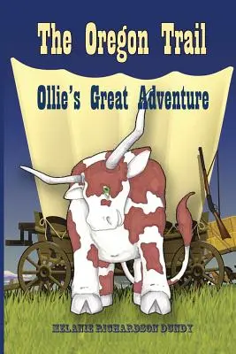 La Ruta de Oregón: La gran aventura de Ollie - The Oregon Trail: Ollie's Great Adventure