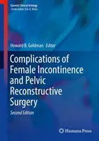 Complicaciones de la incontinencia femenina y cirugía pélvica reconstructiva - Complications of Female Incontinence and Pelvic Reconstructive Surgery