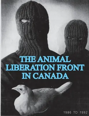 El Frente de Liberación Animal (ALF) en Canadá, 1986-1992 (Animal Liberation Zine Collection) - The Animal Liberation Front (ALF) In Canada, 1986-1992 (Animal Liberation Zine Collection)