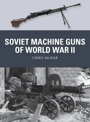 Ametralladoras soviéticas de la Segunda Guerra Mundial - Soviet Machine Guns of World War II