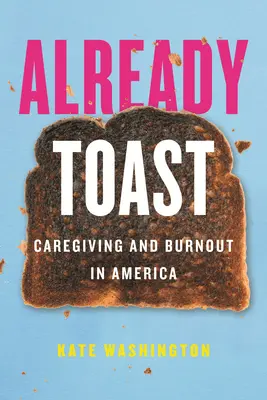 Ya brindamos: Cuidados y agotamiento en Estados Unidos - Already Toast: Caregiving and Burnout in America