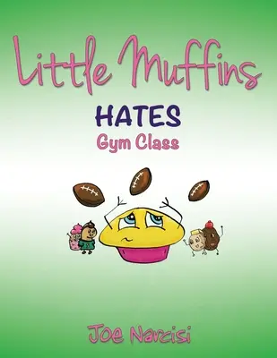 Pequeñas magdalenas Odia la clase de gimnasia - Little Muffins: Hates Gym Class