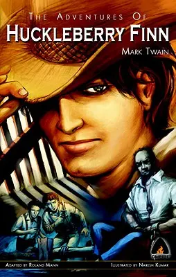 Las aventuras de Huckleberry Finn: La novela gráfica - The Adventures of Huckleberry Finn: The Graphic Novel