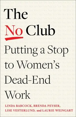 El club del no: Poner fin al trabajo sin futuro de las mujeres - The No Club: Putting a Stop to Women's Dead-End Work