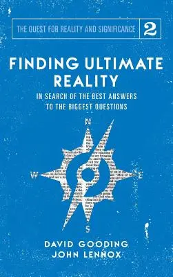 En busca de la realidad última: En busca de las mejores respuestas a las grandes preguntas - Finding Ultimate Reality: In Search of the Best Answers to the Biggest Questions