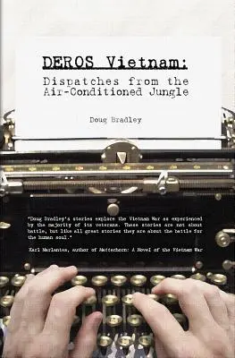 Deros Vietnam: Despachos desde la jungla climatizada - Deros Vietnam: Dispatches from the Air-Conditioned Jungle