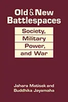 Viejos y nuevos espacios de combate: sociedad, poder militar y guerra - Old & New Battlespaces - Society, Military Power, and War