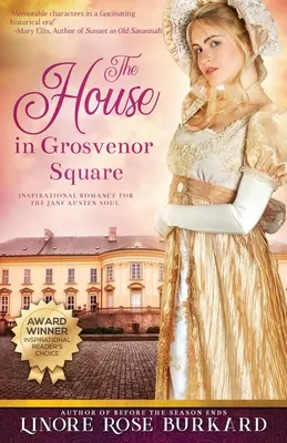 La casa de Grosvenor Square: Una novela de la Inglaterra de la Regencia - The House in Grosvenor Square: A Novel of Regency England