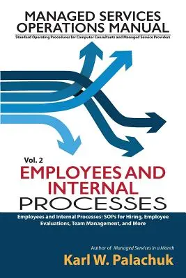 Vol. 2 - Empleados y procesos internos: Consejos para la contratación, evaluación de empleados, gestión de equipos y mucho más. - Vol. 2 - Employees and Internal Processes: Sops for Hiring, Employee Evaluations, Team Management, and More