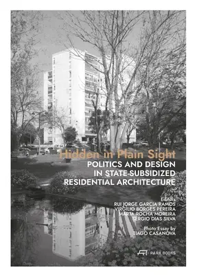 Oculto a plena vista: Política y diseño en la arquitectura residencial subvencionada por el Estado - Hidden in Plain Sight: Politics and Design in State-Subsidized Residential Architecture