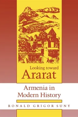 Mirando hacia Ararat: Armenia en la Historia Moderna - Looking Toward Ararat: Armenia in Modern History