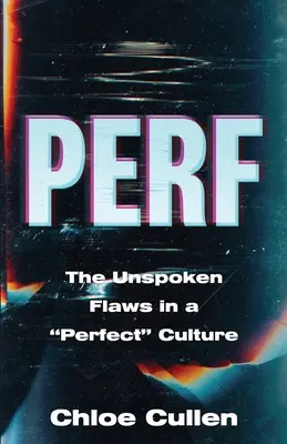 Perf: Los defectos tácitos de una cultura perfecta - Perf: The Unspoken Flaws in a Perfect Culture