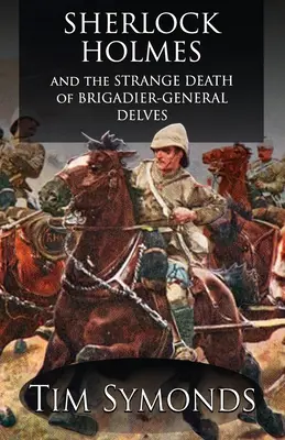 Sherlock Holmes y la extraña muerte del general de brigada Delves - Sherlock Holmes and The Strange Death of Brigadier-General Delves