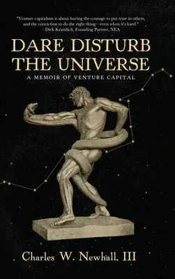 Dare Disturb The Universe: Memorias del capital riesgo - Dare Disturb The Universe: A Memoir of Venture Capital
