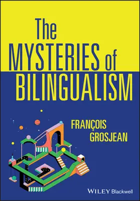 Misterios del bilingüismo: Cuestiones sin resolver - Mysteries of Bilingualism: Unresolved Issues