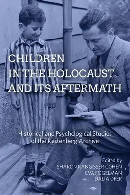 Los niños en el Holocausto y sus secuelas: Estudios históricos y psicológicos del Archivo Kestenberg - Children in the Holocaust and Its Aftermath: Historical and Psychological Studies of the Kestenberg Archive