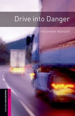 Biblioteca Oxford Bookworms: Drive Into Danger: Starter: Vocabulario de 250 palabras - Oxford Bookworms Library: Drive Into Danger: Starter: 250-Word Vocabulary