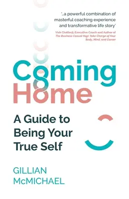 Volver a casa: Una guía para ser tu verdadero yo - Coming Home: A Guide to Being Your True Self