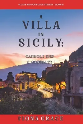 Una Villa en Sicilia: Cannoli y un Casualty (A Cats and Dogs Cozy Mystery-Book 6) - A Villa in Sicily: Cannoli and a Casualty (A Cats and Dogs Cozy Mystery-Book 6)