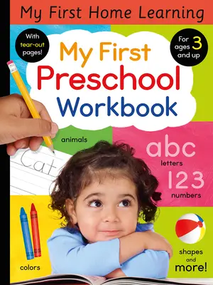 Mi Primer Cuaderno de Trabajo Preescolar: Animales, colores, letras, números, formas ¡y mucho más! - My First Preschool Workbook: Animals, Colors, Letters, Numbers, Shapes, and More!