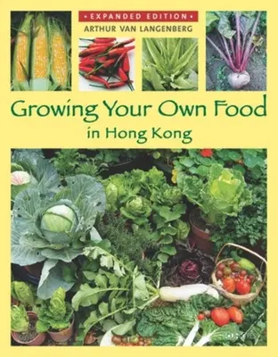 Cultivar sus propios alimentos en Hong Kong - Growing Your Own Food in Hong Kong