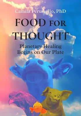 Para reflexionar: La curación planetaria empieza en nuestro plato - Food for Thought: Planetary Healing Begins on Our Plate