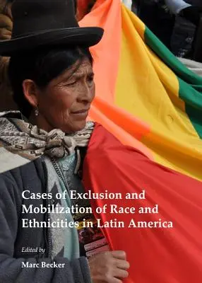 Casos de exclusión y movilización de razas y etnias en América Latina - Cases of Exclusion and Mobilization of Race and Ethnicities in Latin America