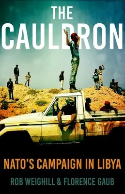 El caldero: La campaña de la OTAN en Libia - The Cauldron: Nato's Campaign in Libya